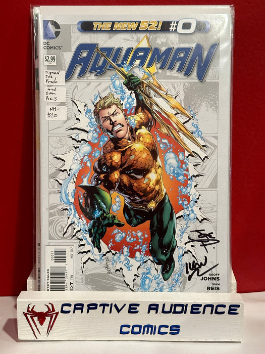 Aquaman, Vol. 7 #0 - Signed Joe Prado and Ivan Reis - NM-