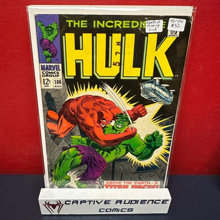 Incredible Hulk, Vol. 1 #106 - Death of the Missing Link - VG/FN