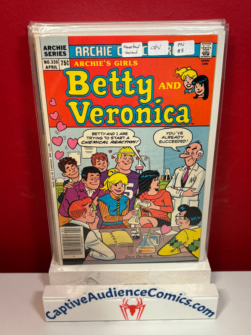 Archie's Girls Betty and Veronica #335 - CPV Newsstand Edition - FN